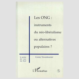 Les ong: instruments du néo-libéralisme ou alternatives populaires ?