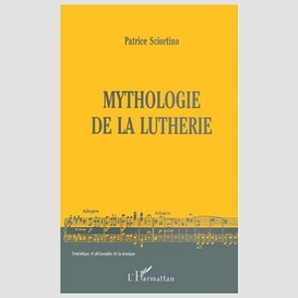 Mythologie de la lutherie