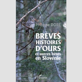 Brèves histoires d'ours et autres bêtes en slovénie