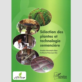 Sélection des plantes et technologie semencière