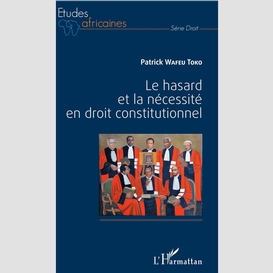 Le hasard et la nécessité en droit constitutionnel