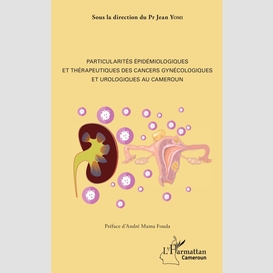 Particularités épidémiologiques et thérapeutiques des cancers gynécologiques et urologiques au cameroun