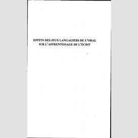 Effets des jeux langagiers de l'oral sur l'apprentissage de l'écrit