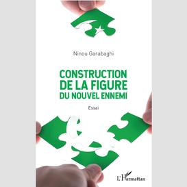 Construction de la figure du nouvel ennemi