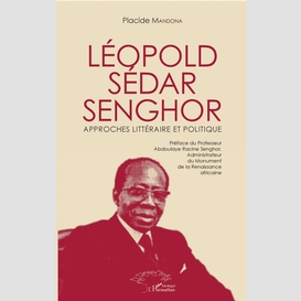 Léopold sédar senghor approches littéraire et politique