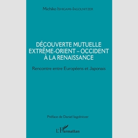 Découverte mutuelle extrême-orient - occident à la renaissance