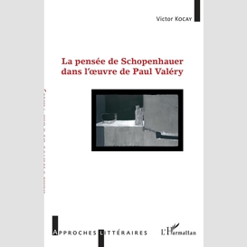 La pensée de schopenhauer dans l'oeuvre de paul valéry