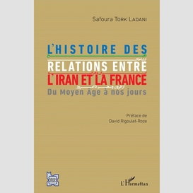 L'histoire des relations entre l'iran et la france