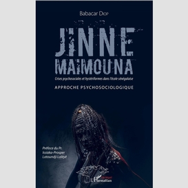 Jinne maimouna. crises psychosociales et hystériformes dans l'école sénégalaise