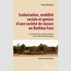 Scolarisation, mobilité sociale et genèse d'une société de classes au burkina faso