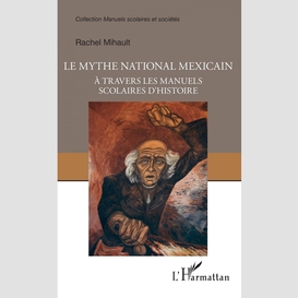 Le mythe national mexicain à travers les manuels scolaires d'histoire