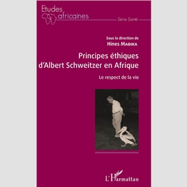 Principes éthiques d'albert schweitzer en afrique