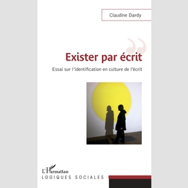 Exister par écrit