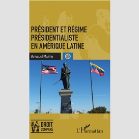 Président et régime présidentialiste en amérique latine