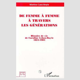 De femme à femme à travers les générations