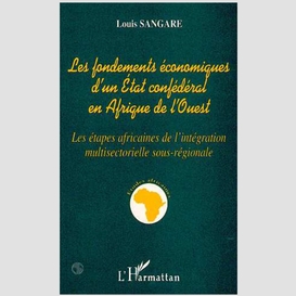 Les fondements économiques d'un état confédéral en afrique de l'ouest