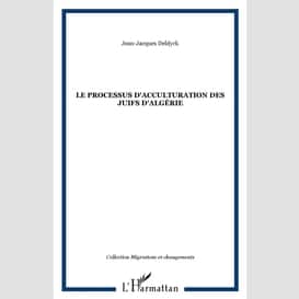 Le processus d'acculturation des juifs d'algérie