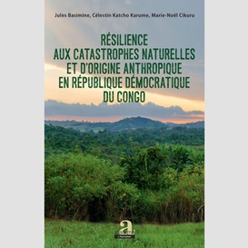 Résilience aux catastrophes naturelles et d'origine anthropique en république démocratique du congo