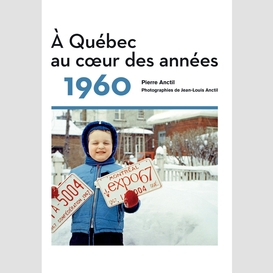 À québec au cœur des années 1960