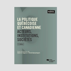 La politique québécoise et canadienne, 2e édition