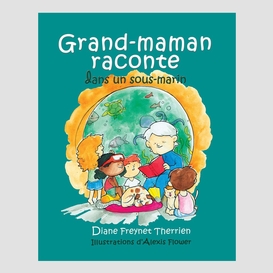 Grand-maman raconte dans un sous-marin (vol 5)