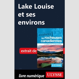 Lake louise et ses environs