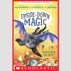 Weather or not (upside-down magic #5)
