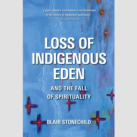 Loss of indigenous eden and the fall of spirituality