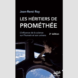 Les héritiers de prométhée. l'influence de la science sur l'humain et son univers - format de poche