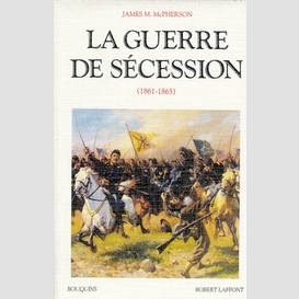 Guerre de secession 1861-1865 (la)
