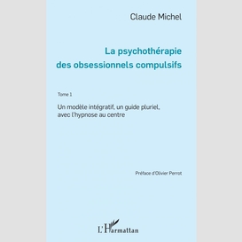 La psychothérapie des obsessionnels compulsifs - tome 1