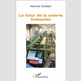 Le futur de la scierie française