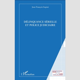 Délinquance sérielle et police judiciaire