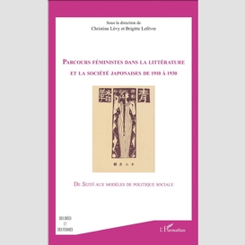 Parcours feministes dans la littérature et la société japonaises de 1910 à 1930