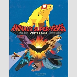 Animaux super-heros : l integeale