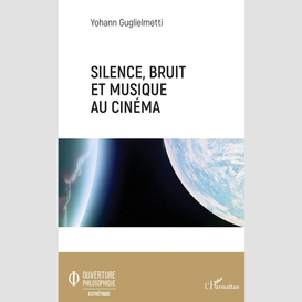 Silence, bruit, et musique au cinéma