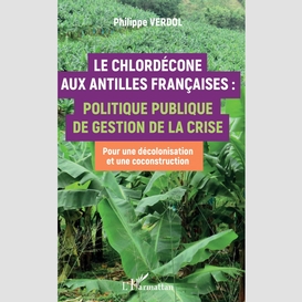 Le chlordécone aux antilles françaises :