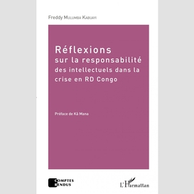 Réflexions sur la responsabilité des intellectuels dans la crise de la rd congo