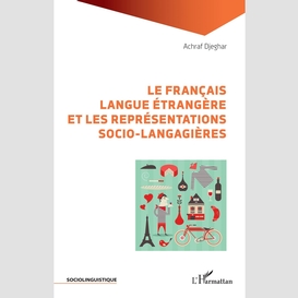 Le français langue étrangère et les représentations socio-langagières