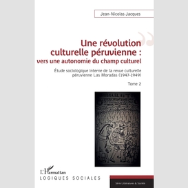 Une révolution culturelle péruvienne : vers une autonomie du champs culturel