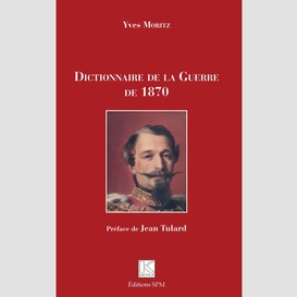 Dictionnaire de la guerre de 1870