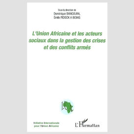 L'union africaine et les acteurs sociaux dans la gestion des crises et des conflits armés