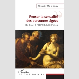 Penser la sexualité des personnes âgées