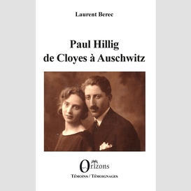 Paul hillig de cloyes à auschwitz