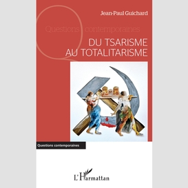 Du tsarisme au totalitarisme