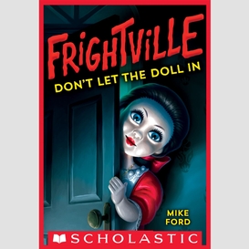 Don't let the doll in (frightville #1)