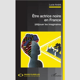 Être actrice noire en france