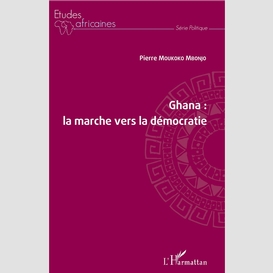 Ghana : la marche vers la démocratie