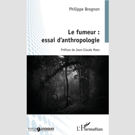 Le fumeur : essai d'anthropologie