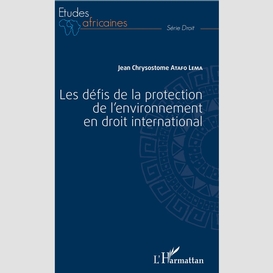 Les défis de la protection de l'environnement en droit international